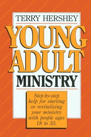 Young Adult Ministry: StepbyStep Help for Starting or Revitalizing Your Ministry with People Ages 18 to 35,Used