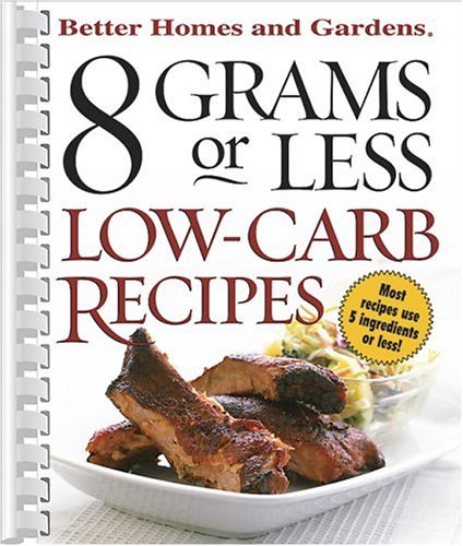 8 Grams or Less LowCarb Recipes (Better Homes & Gardens,New