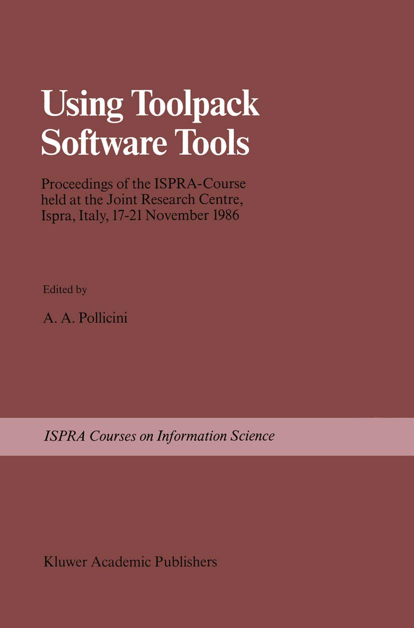 Using Toolpack Software Tools: Proceedings of the IspraCourse held at the Joint Research Centre, Ispra, Italy, 1721 November 1,Used