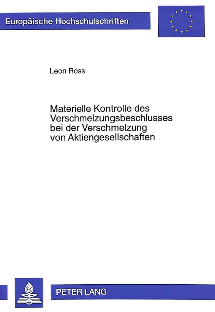 Materielle Kontrolle des Verschmelzungsbeschlusses bei der Verschmelzung von Aktiengesellschaften (Europische Hochschulschriften,Used