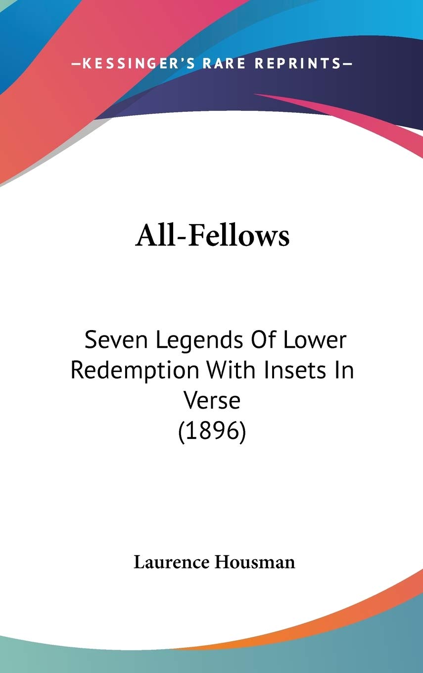 Allfellows: Seven Legends Of Lower Redemption With Insets In Verse (1896),New