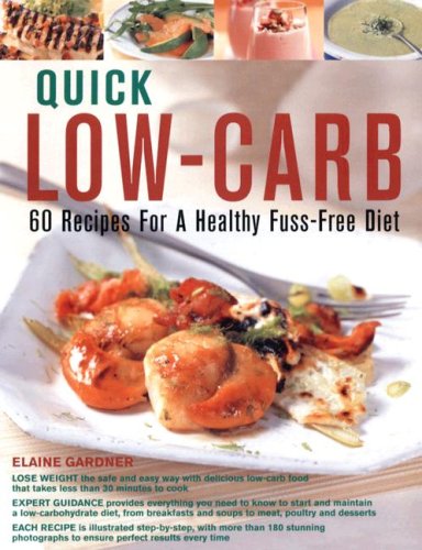 Quick LowCarb 60 Recipes For A Healthy FussFree Diet: Expert Guidance Provides Everything You Need To Know To Start And Main,Used