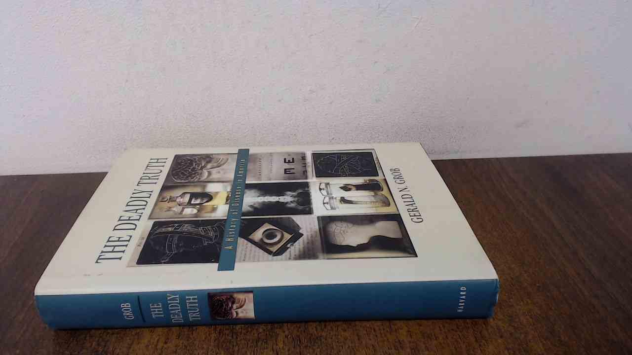 The Deadly Truth: A History Of Disease In America,New