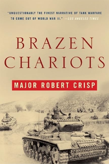Brazen Chariots: A Tank Commander In Operation Crusader