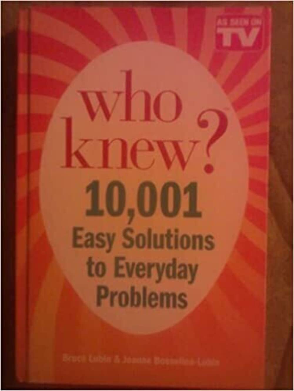 Who Knew? 10,001 Easy Solutions To Everyday Problems,Used