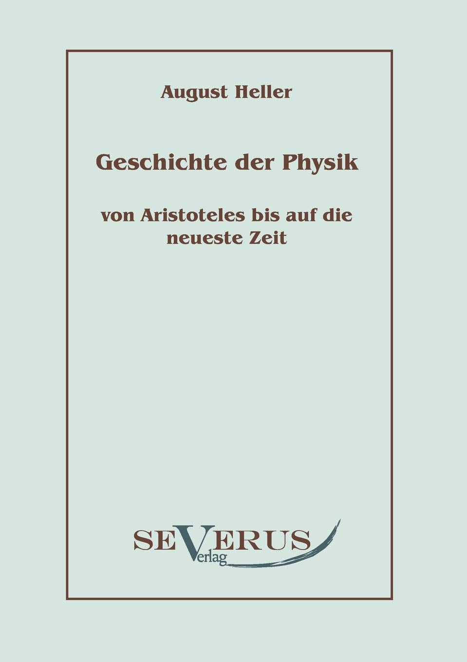 Geschichte der Physik von Aristoteles bis auf die neueste Zeit: Bd. 1: Von Aristoteles bis Galilei (German Edition),Used