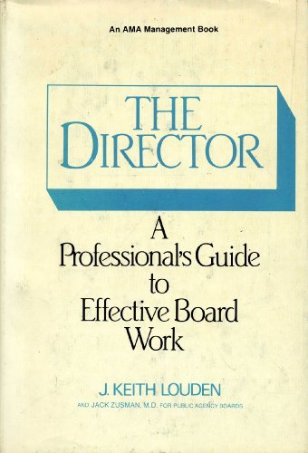 The director: A professional's guide to effective board work,Used