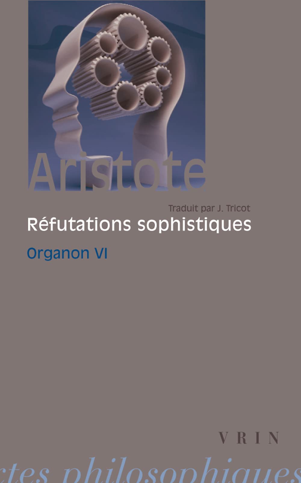 Aristote, Les Refutations Sophistiques: Organon 6 (Bibliotheque Des Textes Philosophiques Poche) (French Edition),Used