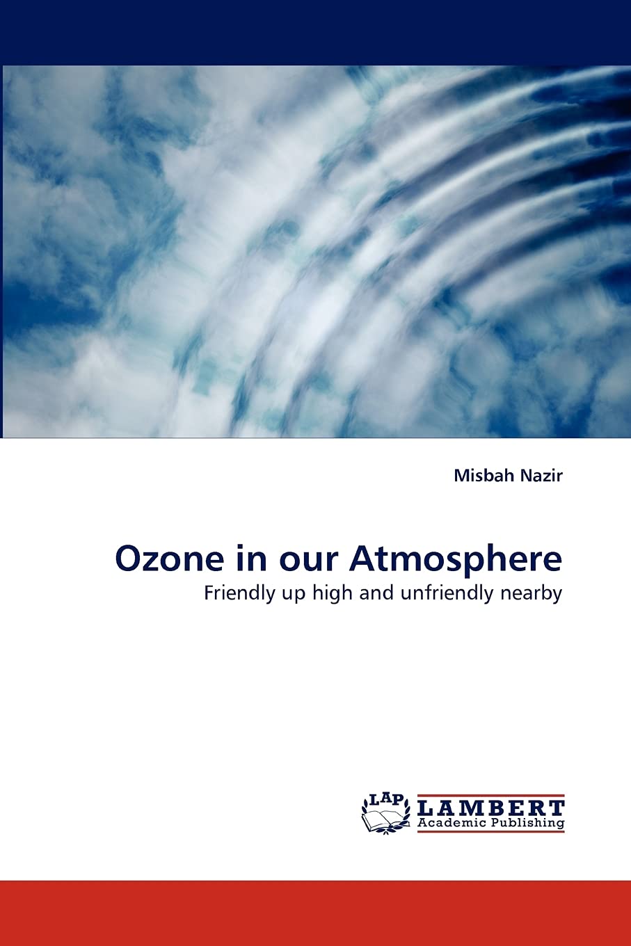 Ozone in our Atmosphere: Friendly up high and unfriendly nearby,Used