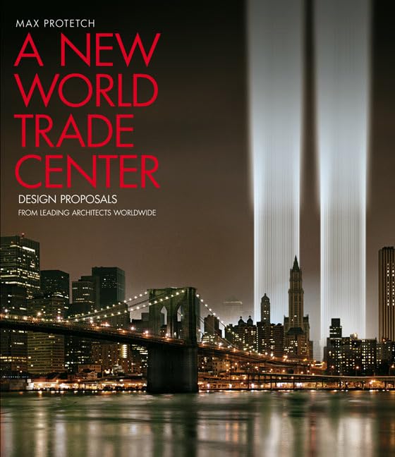 A New World Trade Center: Design Proposals from Leading Architects Worldwide,Used