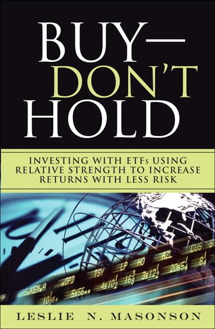 Buy Don't Hold: Investing with ETFs Using Relative Strength to Increase Returns with Less Risk,Used