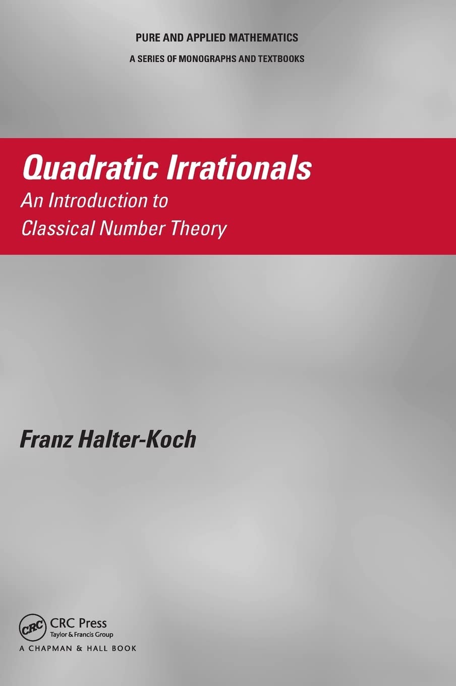 Quadratic Irrationals: An Introduction to Classical Number Theory (Chapman & Hall/CRC Pure and Applied Mathematics),Used