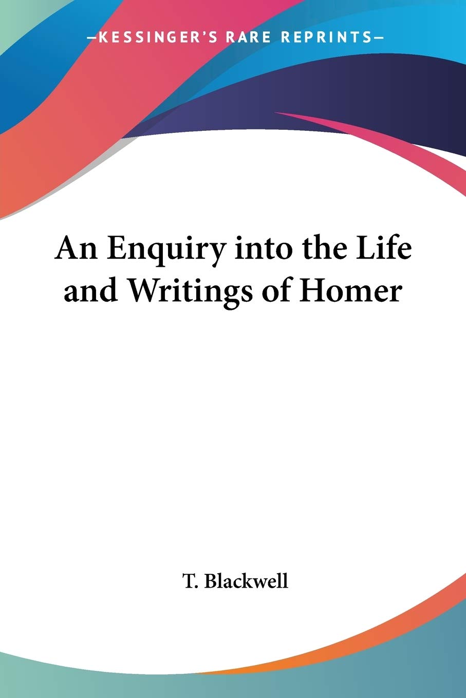 An Enquiry into the Life and Writings of Homer,Used