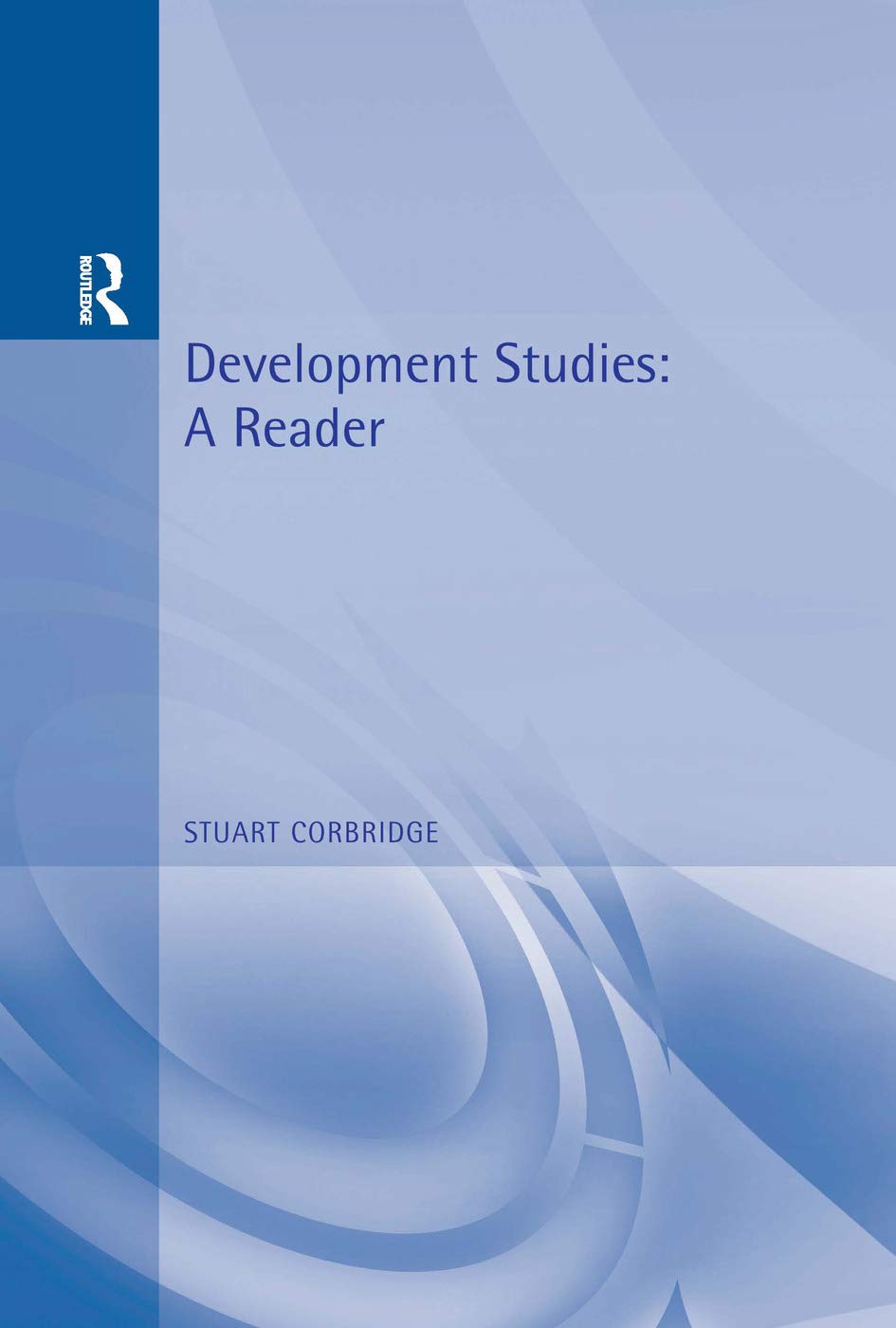 Development Studies: A Reader (Arnold Readers in Geography),Used