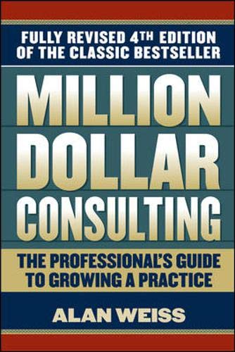 Million Dollar Consulting: The Professional's Guide to Growing a Practice,Used