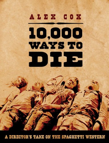 10,000 Ways to Die: A Director's Take on the Spaghetti Western,Used
