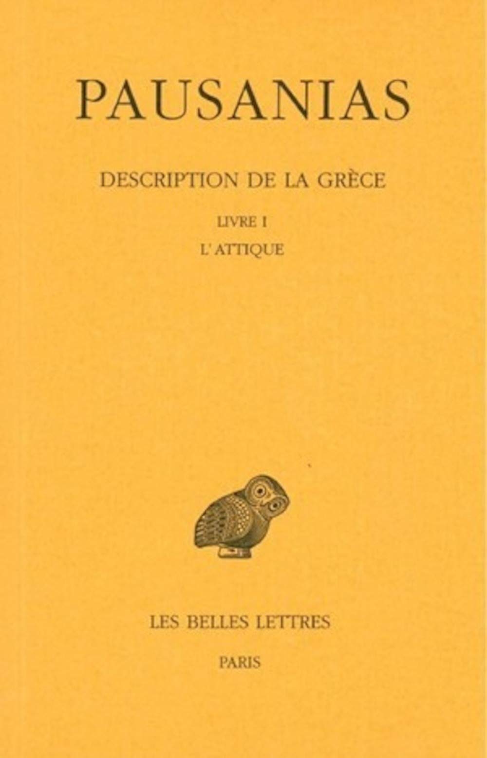 Description de la Grce: Tome I : Introduction gnrale. Livre I : L'Attique. (Collection Des Universitaes de France) (French E,Used