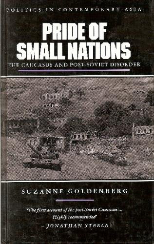 Pride of Small Nations: The Caucasus and PostSoviet Disorder,Used