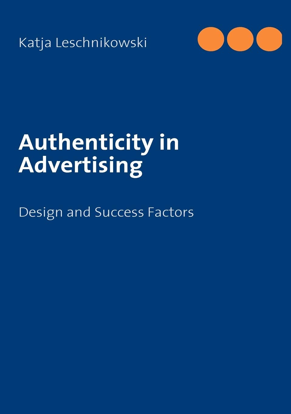 Authenticity in Advertising: Design and Success Factors,Used