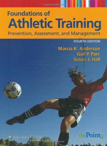 Foundations Of Athletic Training: Prevention, Assessment, And Management,New