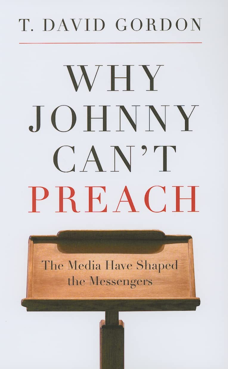 Why Johnny Cant Preach: The Media Have Shaped the Messengers,Used