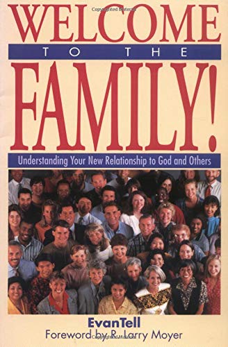 Welcome to the Family: Understanding Your New Relationship to God and Others,Used