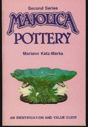 Majolica Pottery: An Identification and Value Guide/Second Series,Used