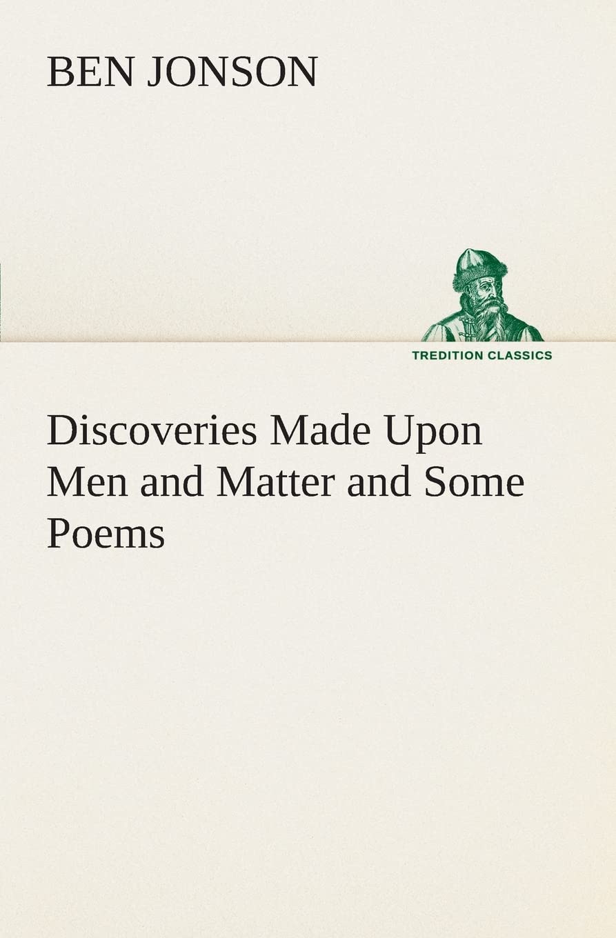 Discoveries Made Upon Men and Matter and Some Poems,Used