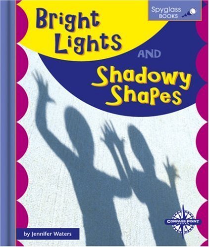 Bright Lights and Shadowy Shapes (Spyglass Books),Used