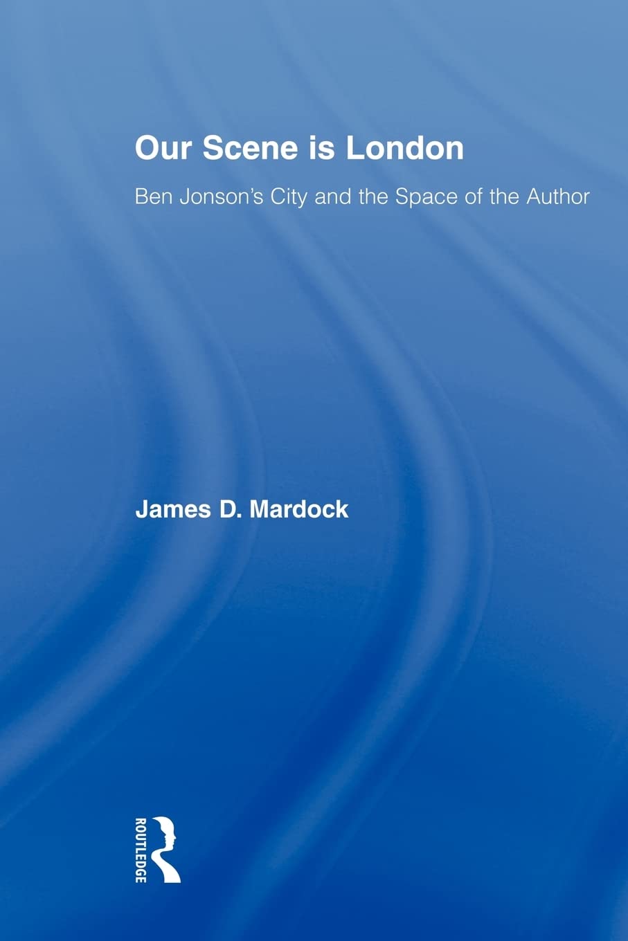 Our Scene Is London (Studies In Major Literary Authors)