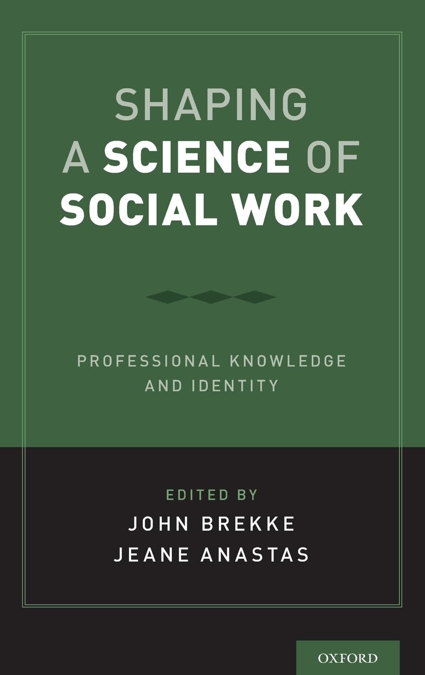 Shaping a Science of Social Work: Professional Knowledge and Identity,Used