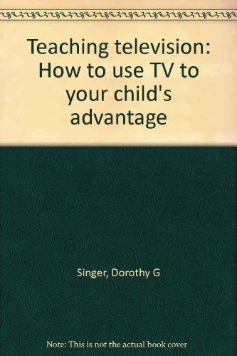Teaching television: How to use TV to your child's advantage,Used