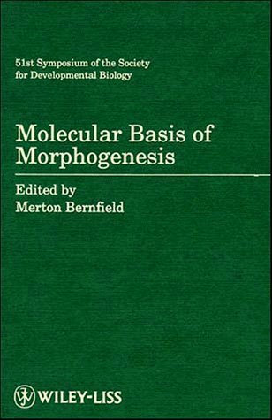 Molecular Basis Of Morphogenesis (Symposia Of The Society For Developmental Biology)-new