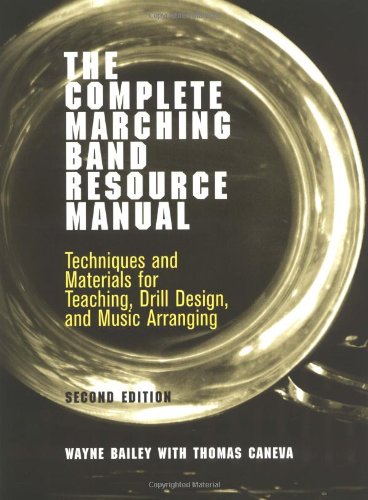 The Complete Marching Band Resource Manual: Techniques And Materials For Teaching, Drill Design, And Music Arranging,Used