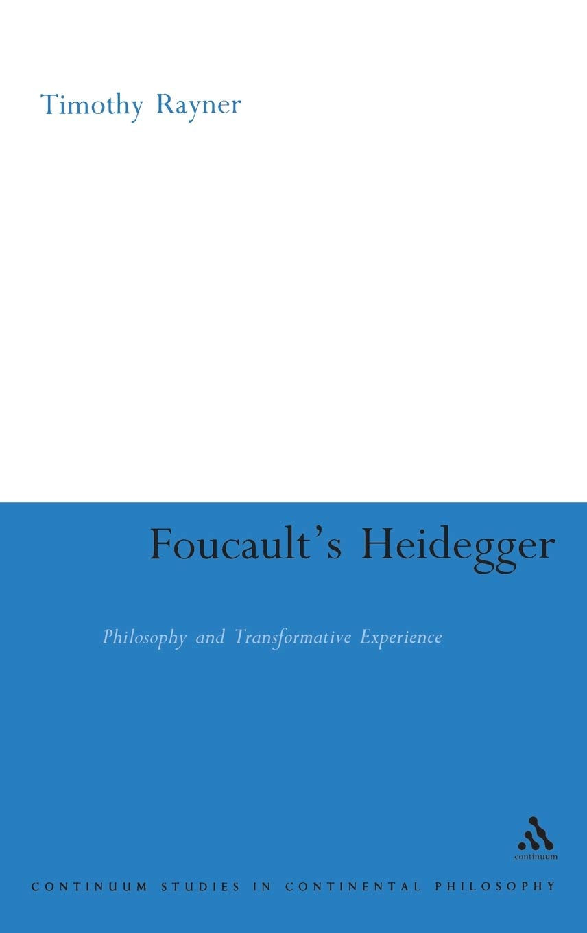 Foucault'S Heidegger: Philosophy And Transformative Experience (Continuum Studies In Continental Philosophy, 22),Used