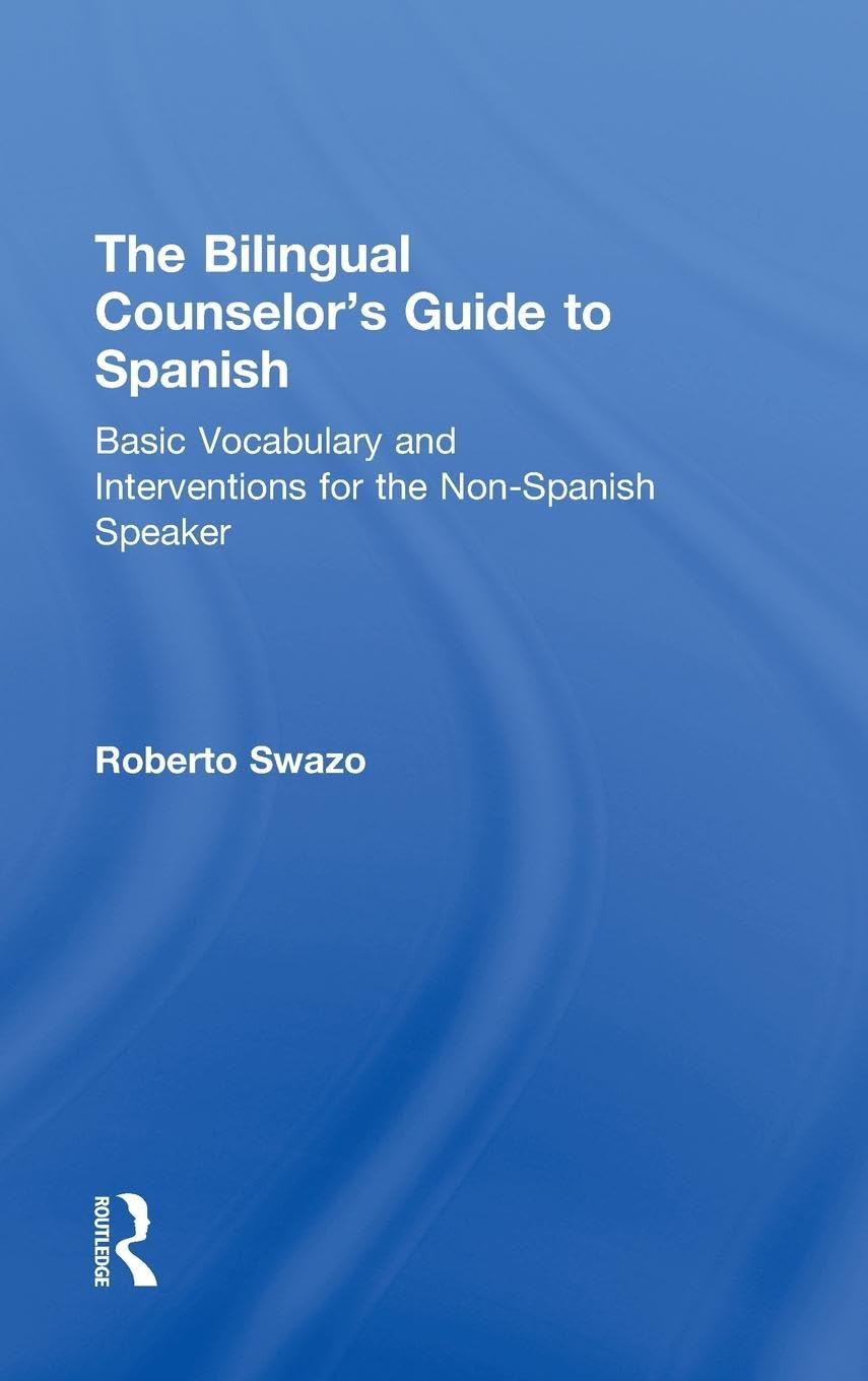 The Bilingual Counselor's Guide to Spanish,Used