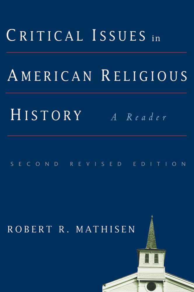 Critical Issues in American Religious History: A Reader, Second Revised Edition,Used