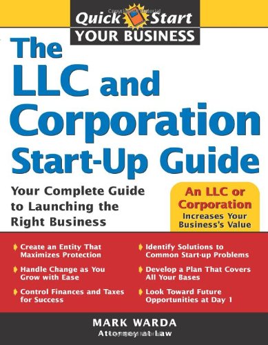The LLC and Corporation StartUp Guide: Your Complete Guide to Launching the Right Business (Quick Start Your Business),Used