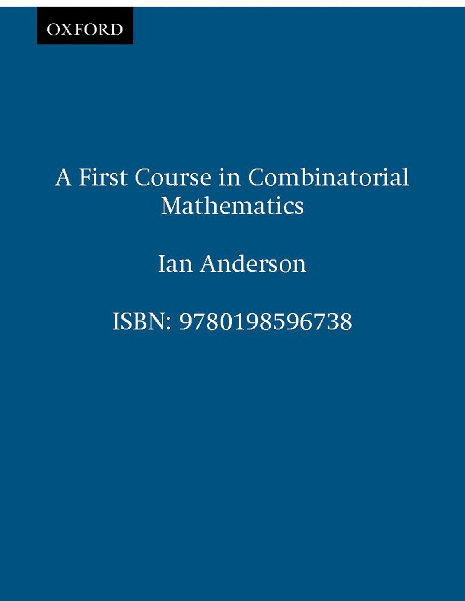 A First Course In Combinatorial Mathematics (Oxford Applied Mathematics And Computing Science Series),New
