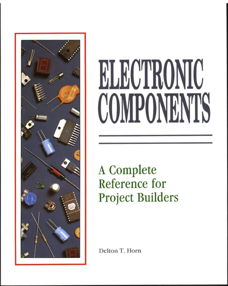 Electronic Components: A Complete Reference For Project Builders,Used