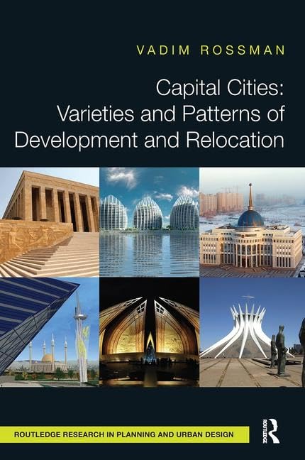 Capital Cities: Varieties and Patterns of Development and Relocation (Routledge Research in Planning and Urban Design),Used
