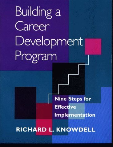 Building A Career Development Program: Nine Steps For Effective Implementation,Used
