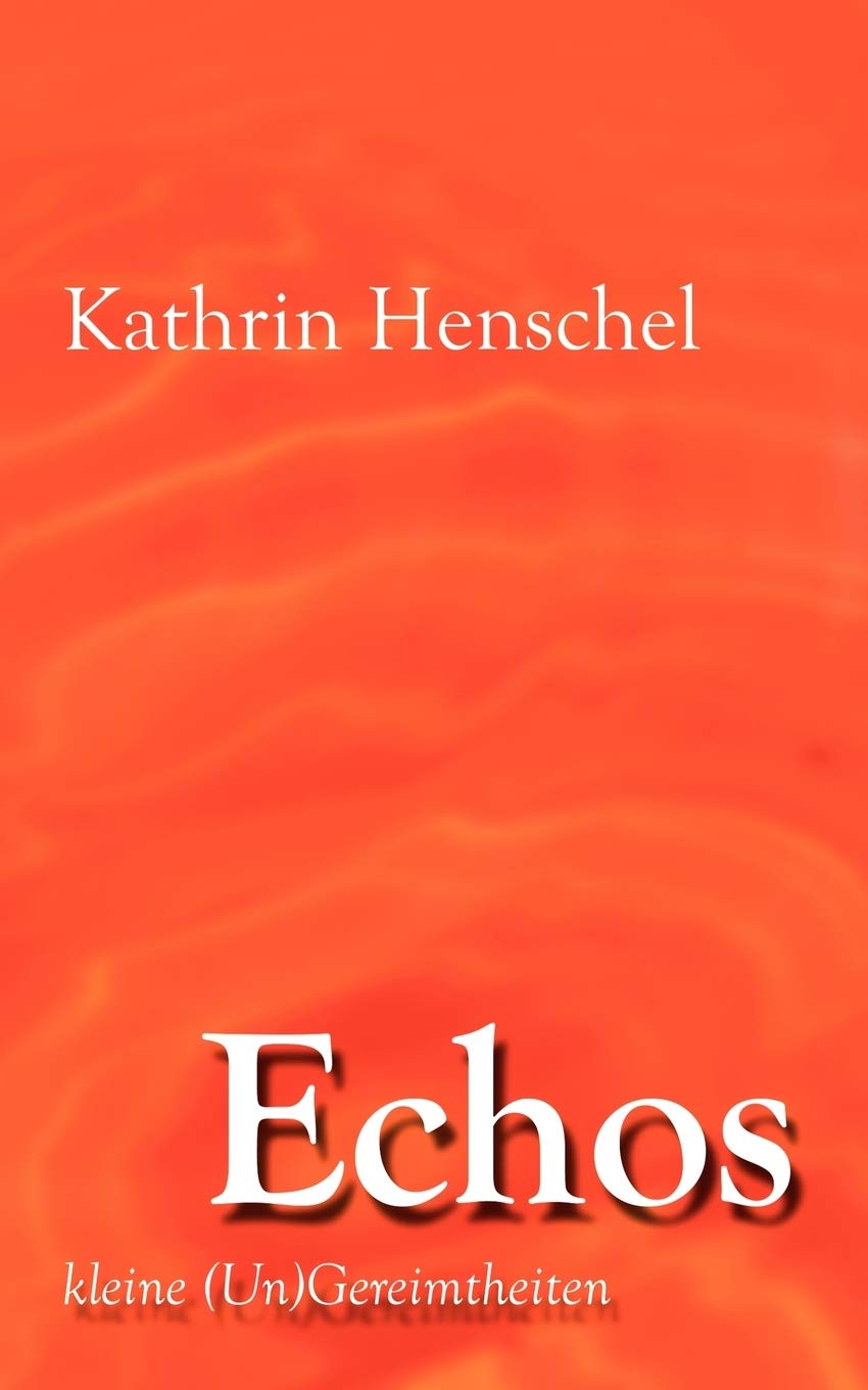 Echos: kleine (Un)Gereimtheiten (German Edition),Used