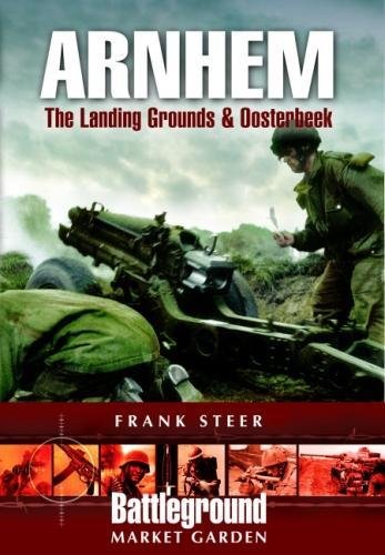 Arnhem: Landing Grounds and Oosterbeek (Battleground Europe),Used