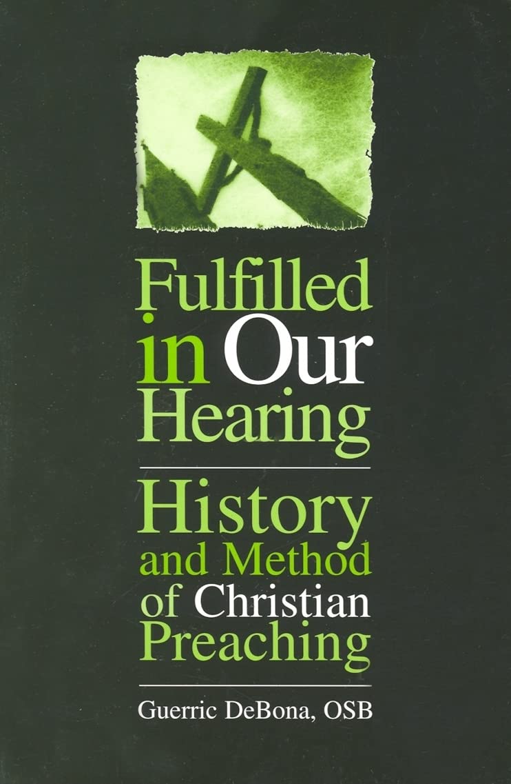 Fulfilled In Our Hearing: History And Method Of Christian Preaching,Used