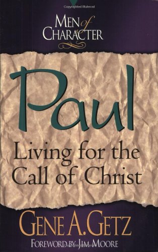 Paul: Living For The Call Of Christ (Men Of Character Series) (Volume 12),Used