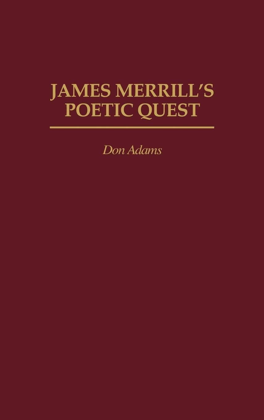 James Merrill'S Poetic Quest: (Contributions To The Study Of World Literature),Used