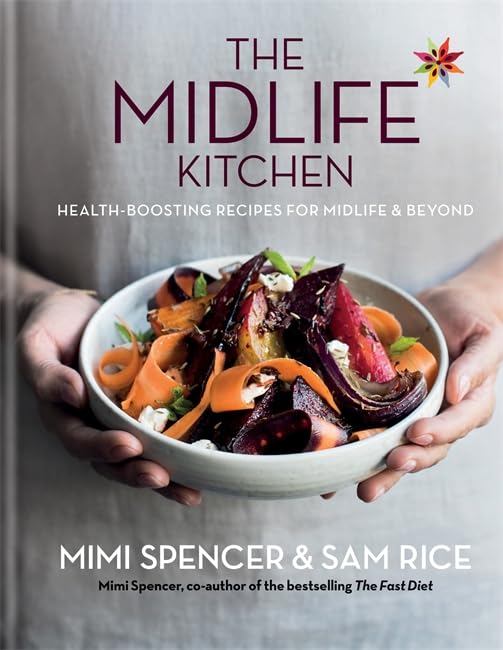 Midlife Kitchen: Healthboosting Recipes For Midlife & Beyond
