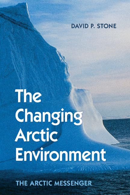 The Changing Arctic Environment: The Arctic Messenger,Used