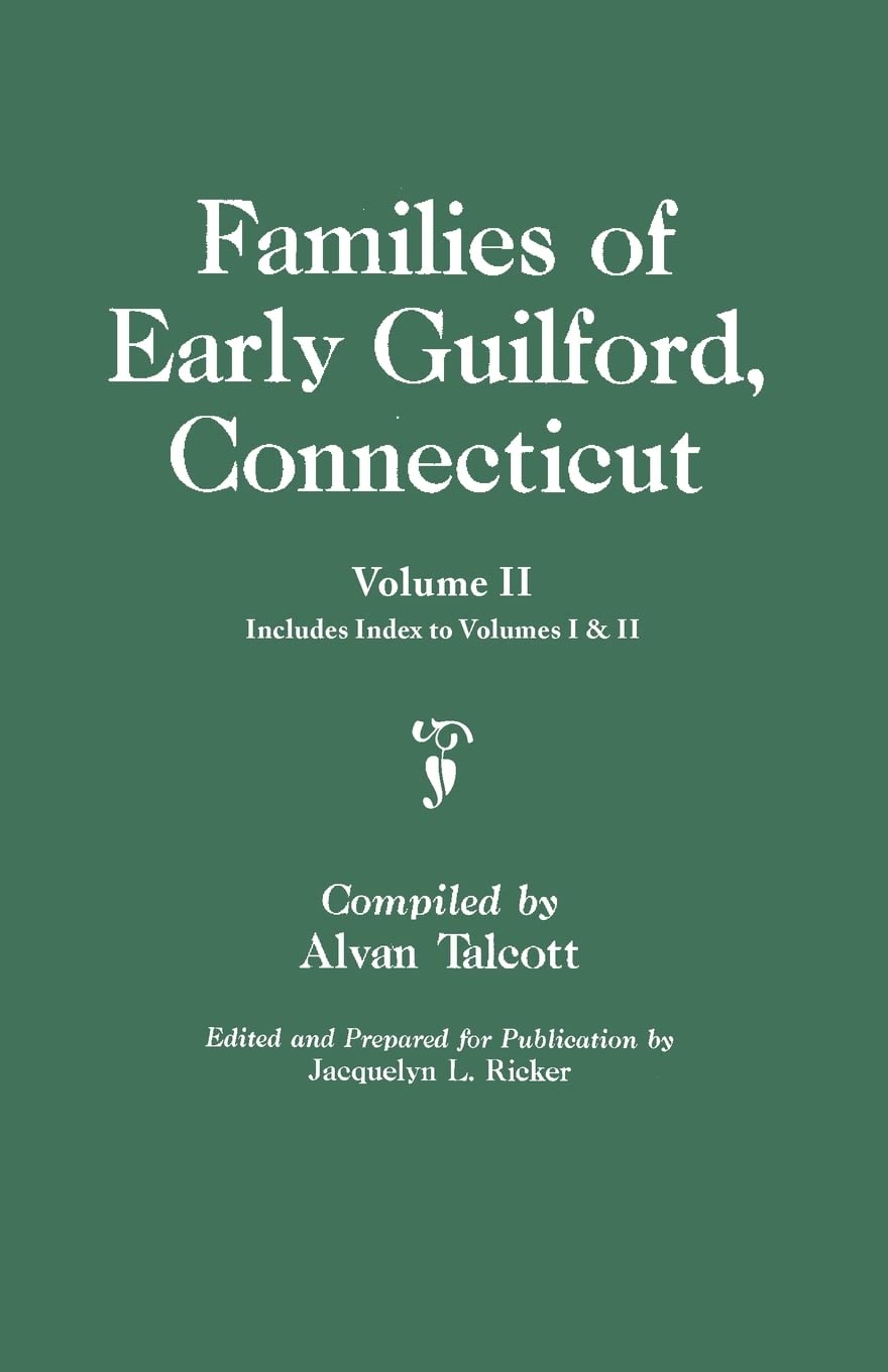 Families of Early Guilford, Connecticut. One Volume Bound in Two. Volume II. Includes Index to Volumes I & II,Used